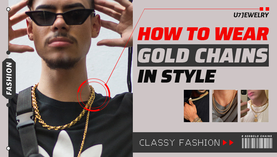 U7 Jewelry How To Wear Gold Chains With Style- A Complete Guide