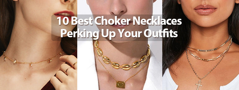 U7 Jewelry 10 Best Choker Necklaces Perking Up Your Outfits