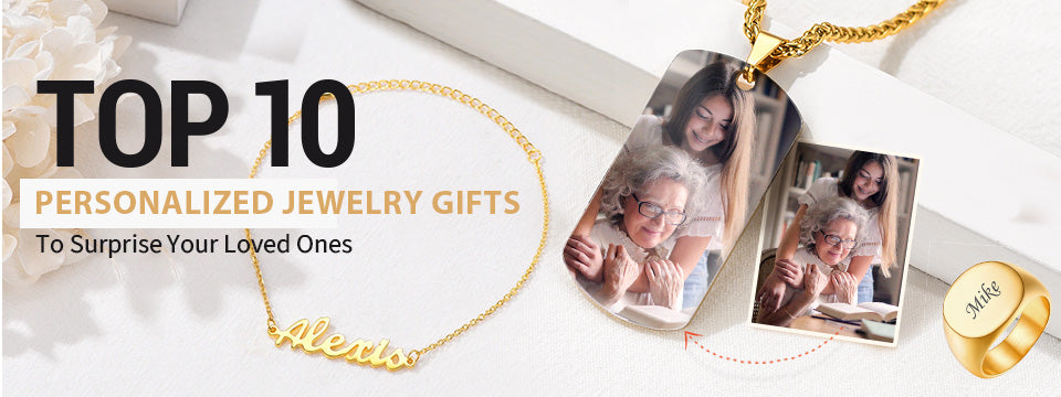 Top 10 Personalized Jewelry Gifts to Surprise Your Loved Ones